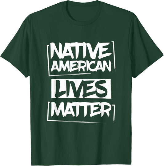 Native American Lives Matter Indigenous Peoples Day Pride T-Shirt - T-Shirt | Forest