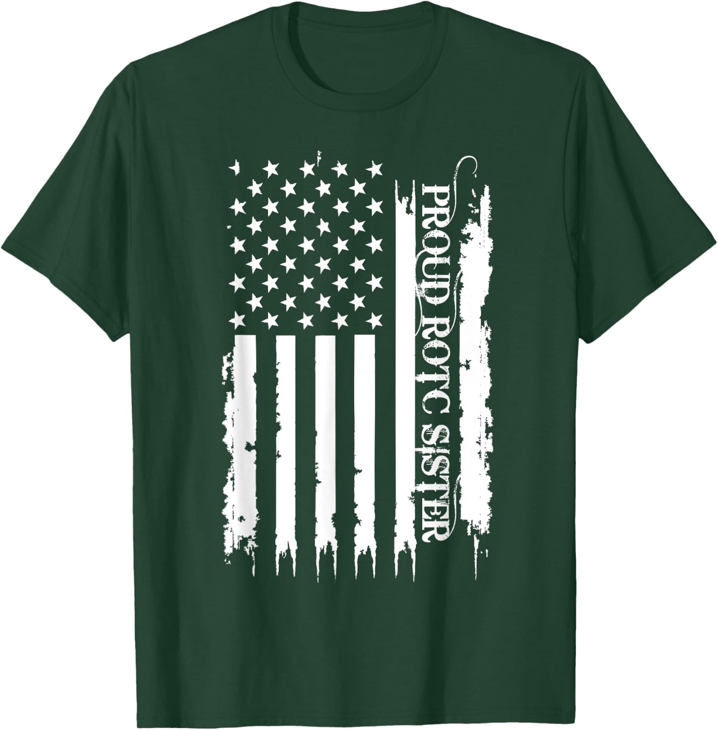 Proud ROTC Sister United States Distressed w US Flag T-Shirt - T-Shirt | Forest