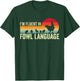 I’m Fluent In Fowl Language Chicken T-Shirt - T-Shirt | Forest