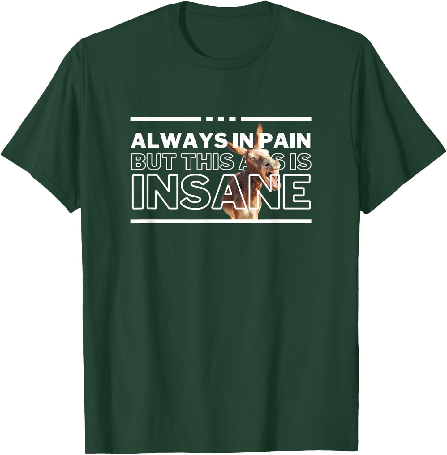 UnhingedHellions Always In Pain But Insane Funny Workout Gym Pump Cover Meme T-Shirt - T-Shirt | Forest