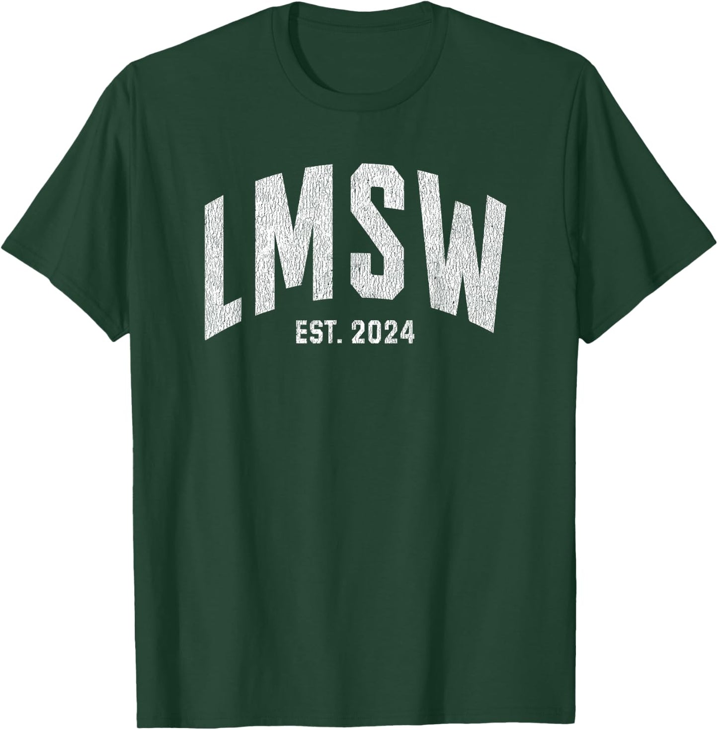 LMSW Graduation 2024 Licensed Master Social Worker Month T-Shirt - T-Shirt | Forest