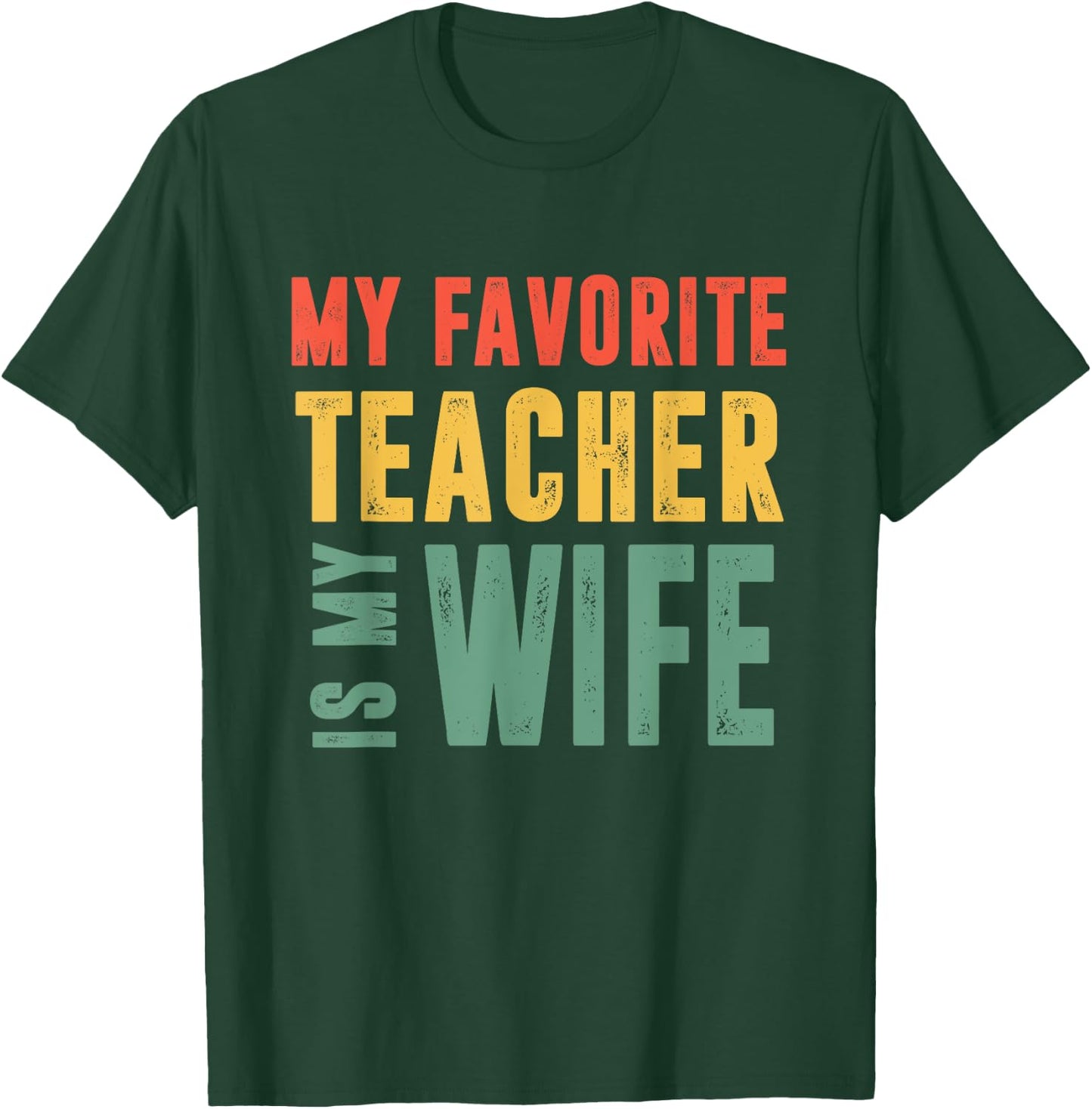 My Favorite Teacher Is My Wife Wisdom Partner Spouse Husband Women T-Shirt - T-Shirt | Forest