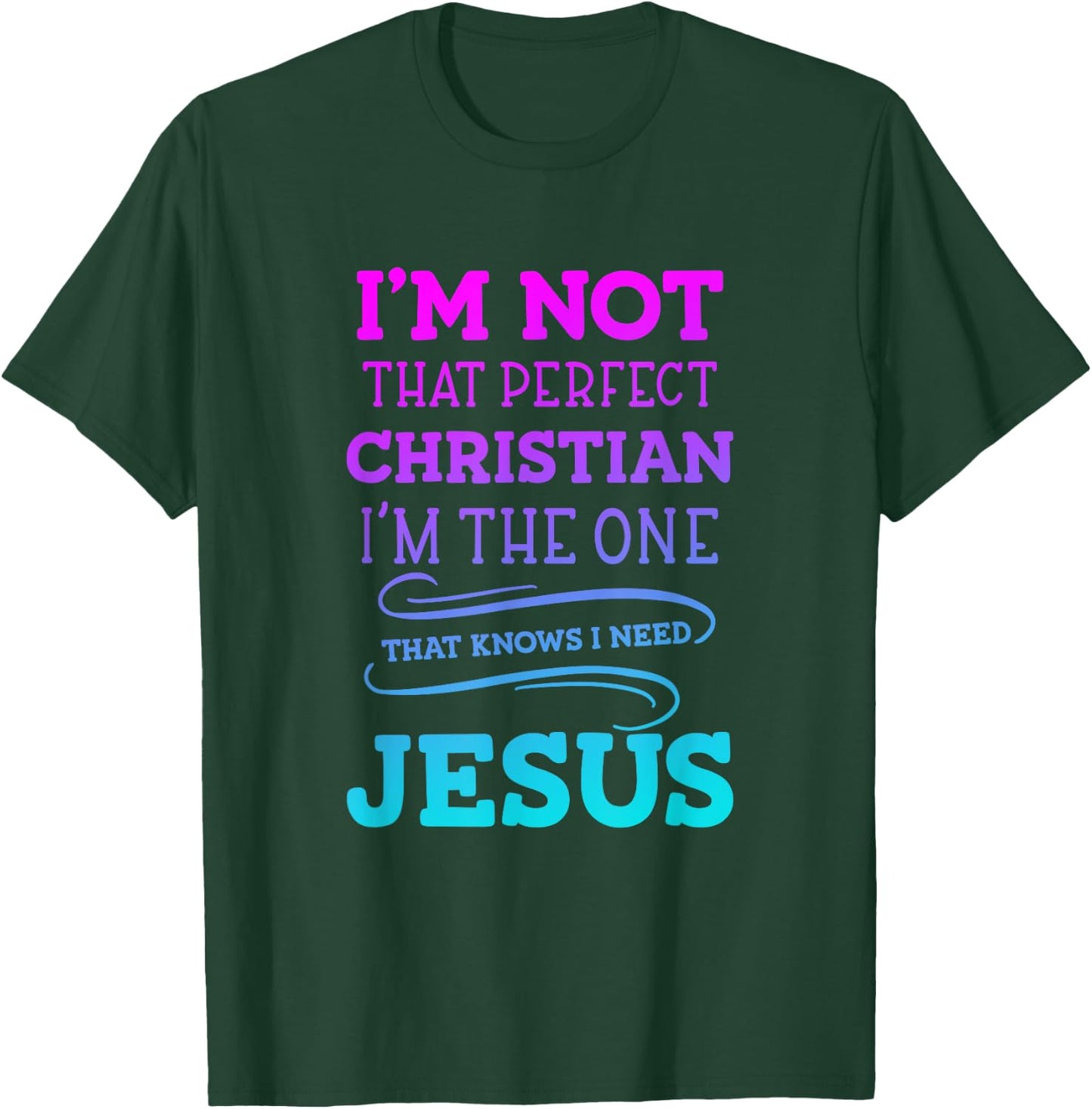 I'm Not That Perfect Christian 'm The One That Knows T-Shirt - T-Shirt | Forest