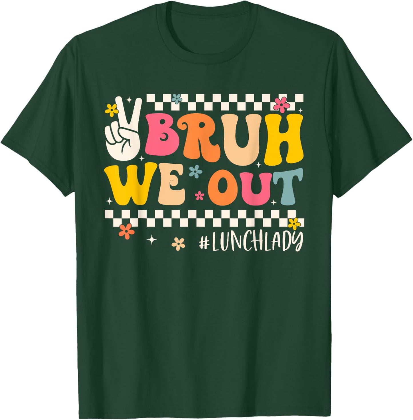 Bruh We Out Lunch Lady Last Day Of School Groovy Women T-Shirt - T-Shirt | Forest