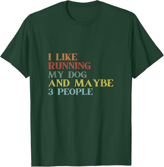 I Like Running My Dog & Maybe 3 People Vintage Running Lover T-Shirt - T-Shirt | Forest