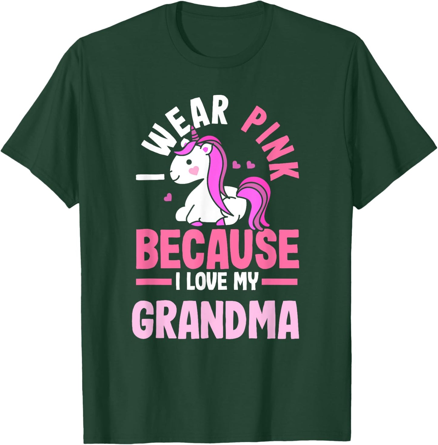 I Wear Pink Because I Love My Grandma Breast Cancer T-Shirt - T-Shirt | Forest