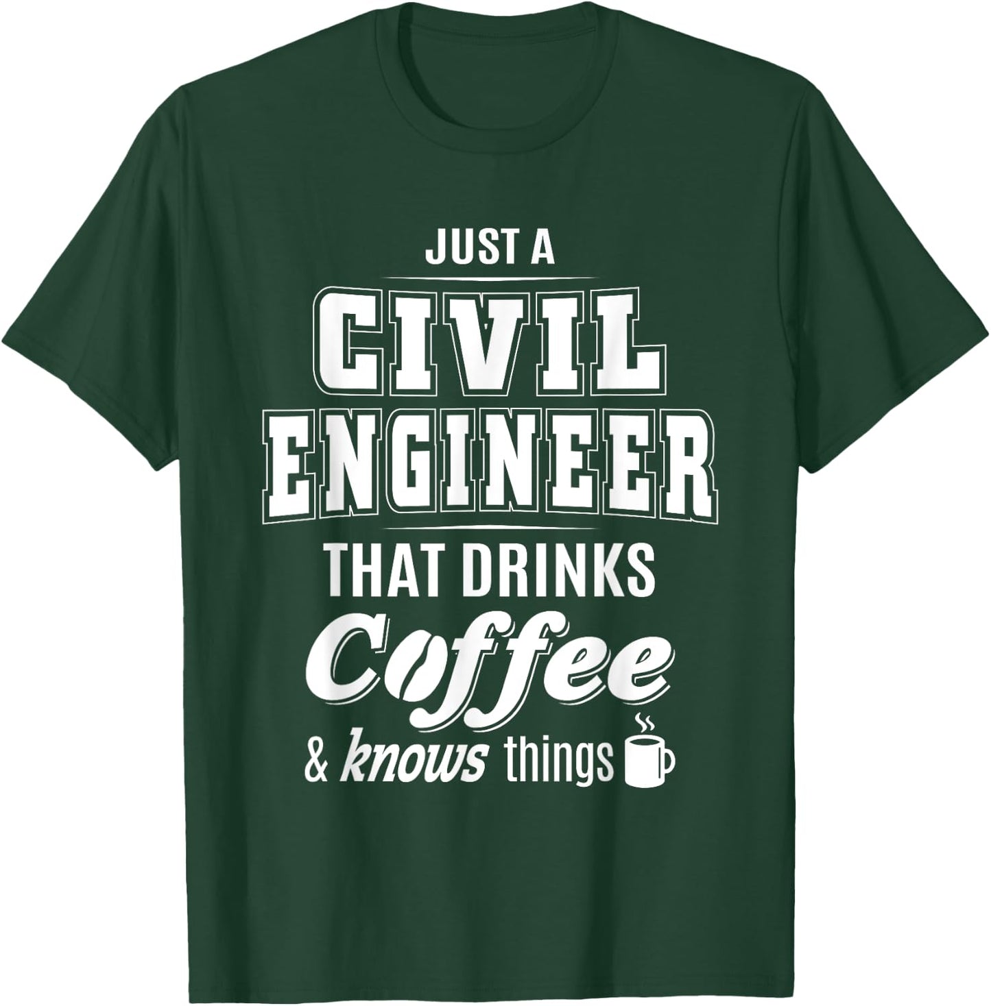 Just A Civil Engineer Funny Coffee Drinker Lover Gifts T-Shirt - T-Shirt | Forest