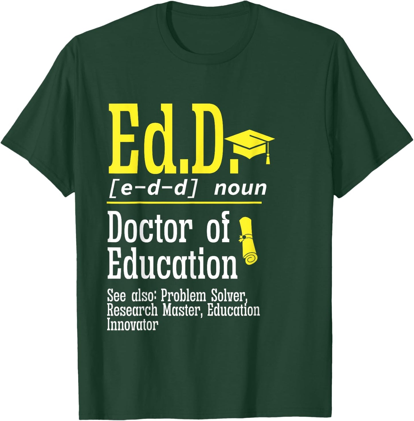 Ed.D. Doctorate Graduation Definition Doctor of Education T-Shirt - T-Shirt | Forest