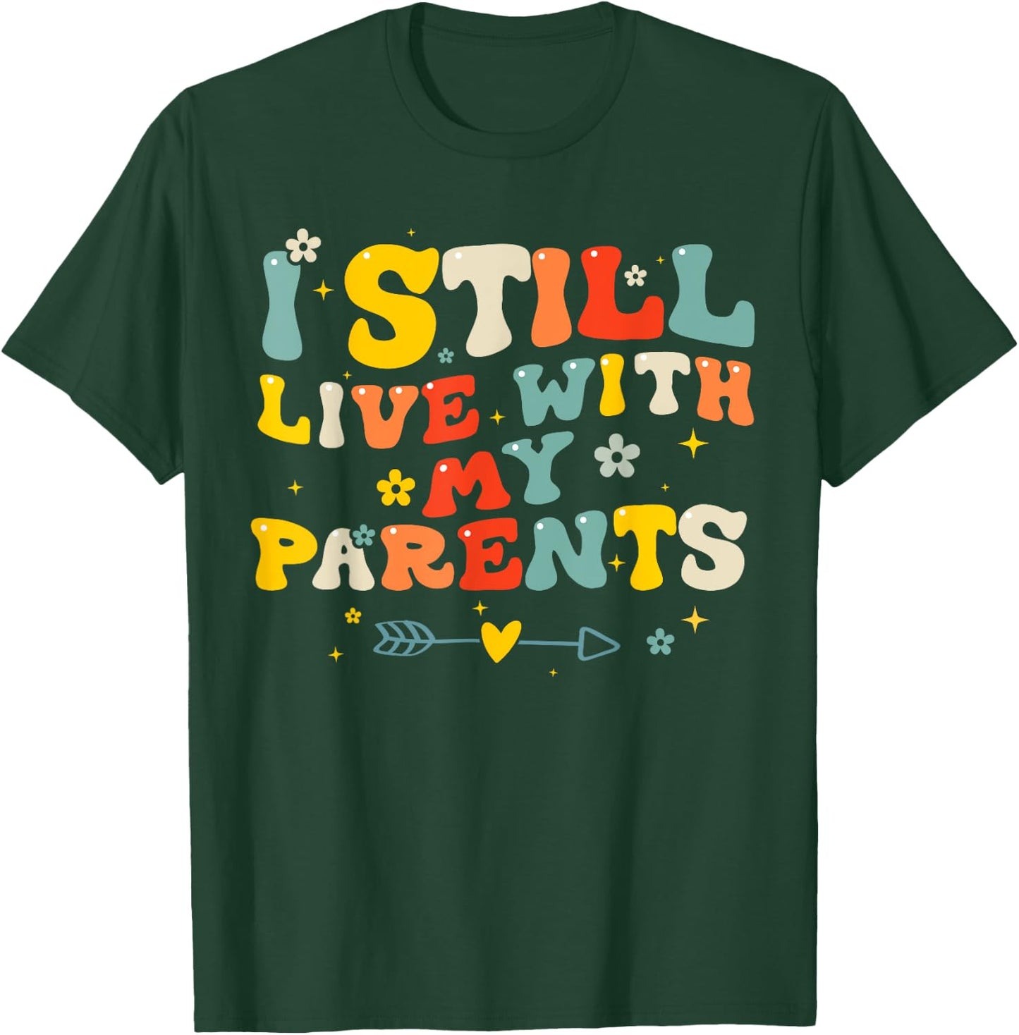Adult I Still Live With My Parents Funny Quote Men Women T-Shirt - T-Shirt | Forest