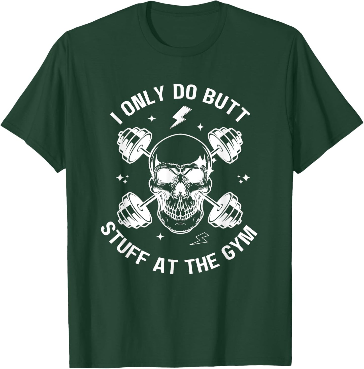 I Only Do Butt-Stuff At The Gym Funny Skeleton Bodybuilding T-Shirt - T-Shirt | Forest