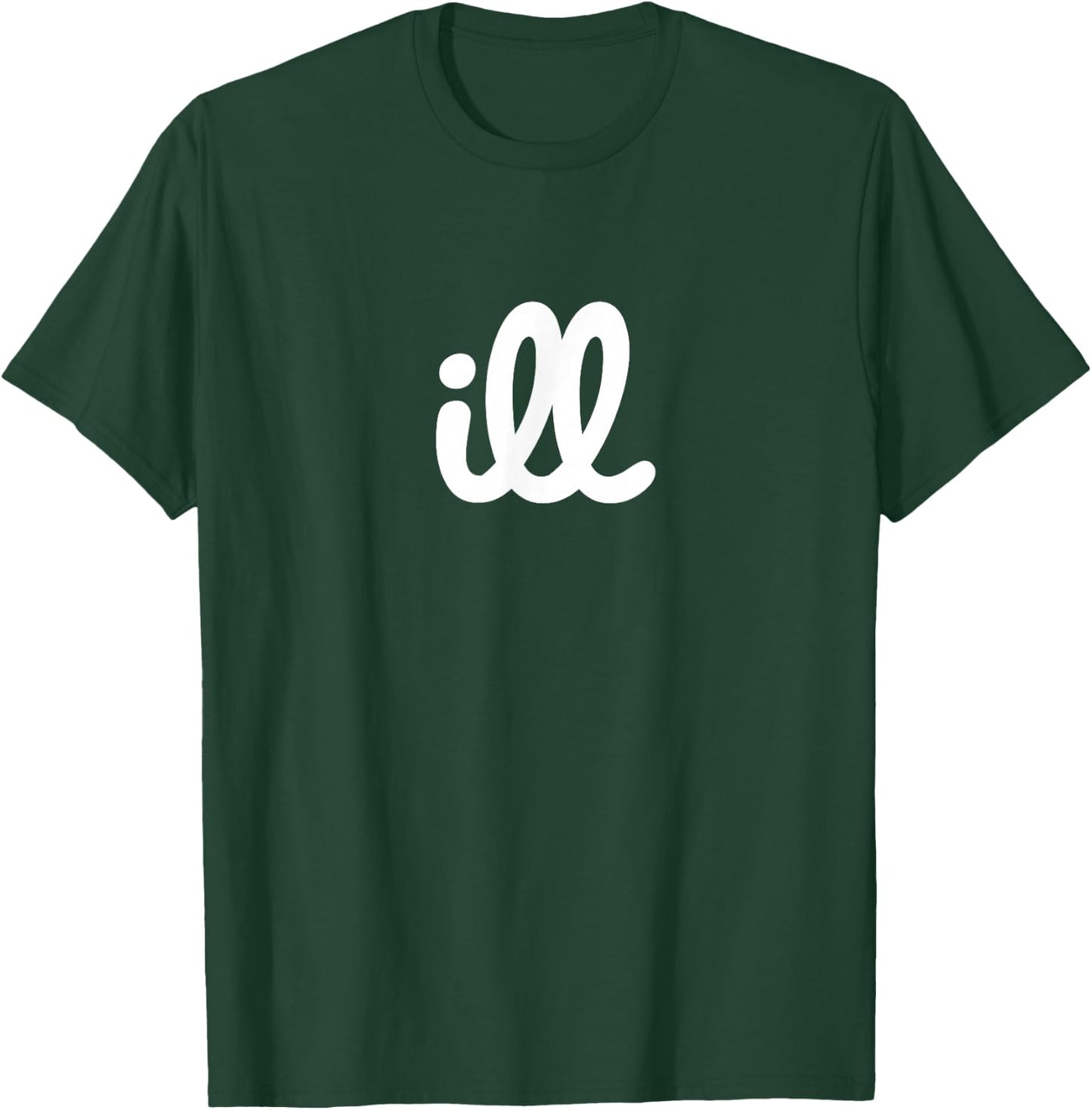 ill T-Shirt - T-Shirt | Forest