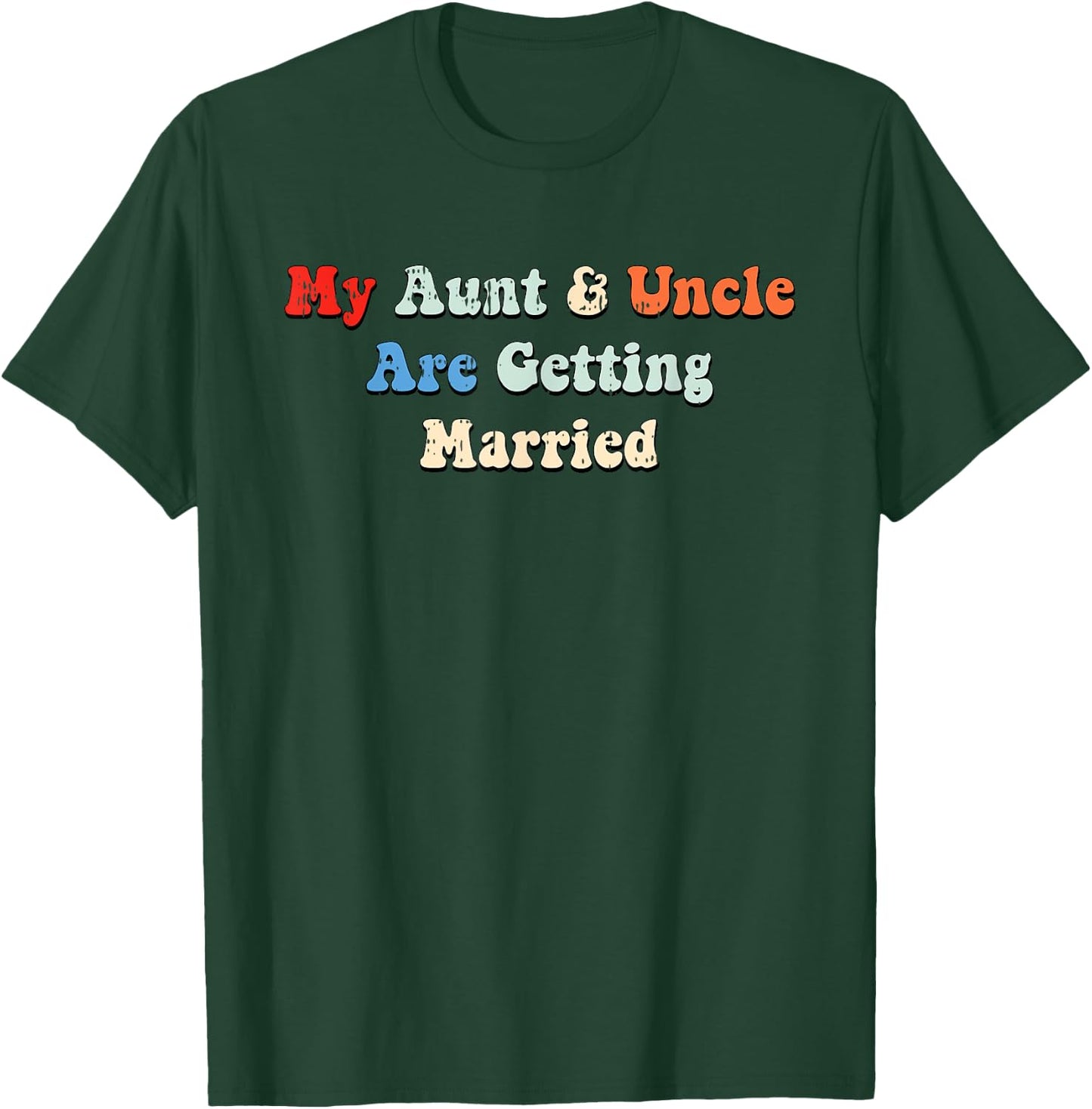 My Aunt And Uncle Are Getting Married Wedding Matching T-Shirt - T-Shirt | Forest
