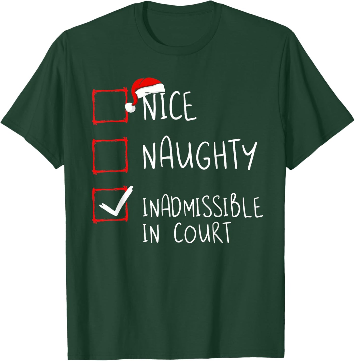 Nice Naughty Inadmissible In Court Christmas Santa Claus T-Shirt - T-Shirt | Forest