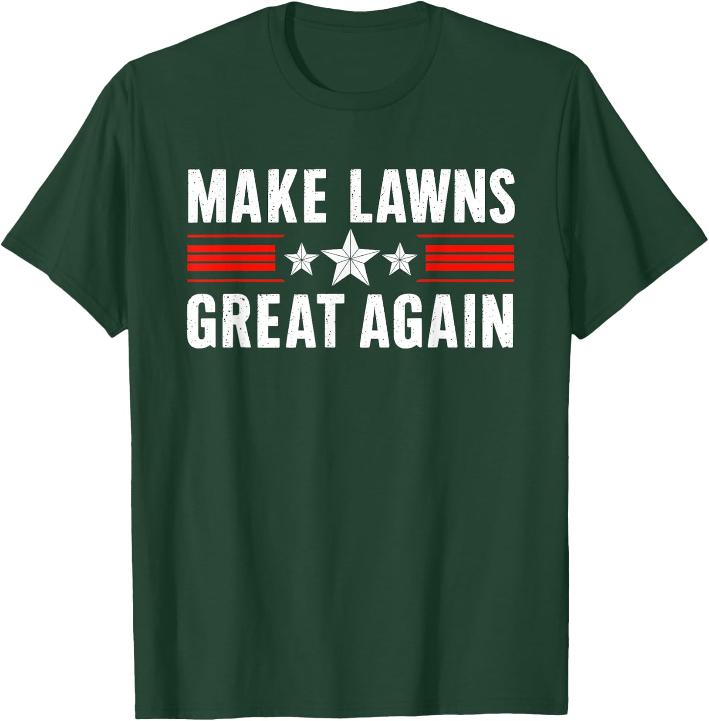 Funny Lawn Mower Dad Gardener: Make Lawns Great Again T-Shirt - T-Shirt | Forest