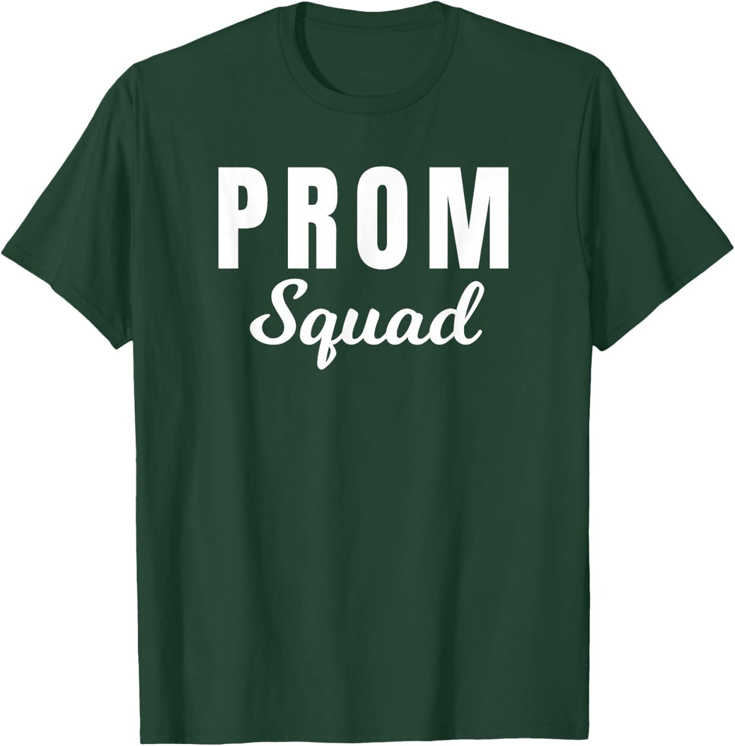 Prom Squad High School Dance Prom Night Formal Event T-Shirt - T-Shirt | Forest