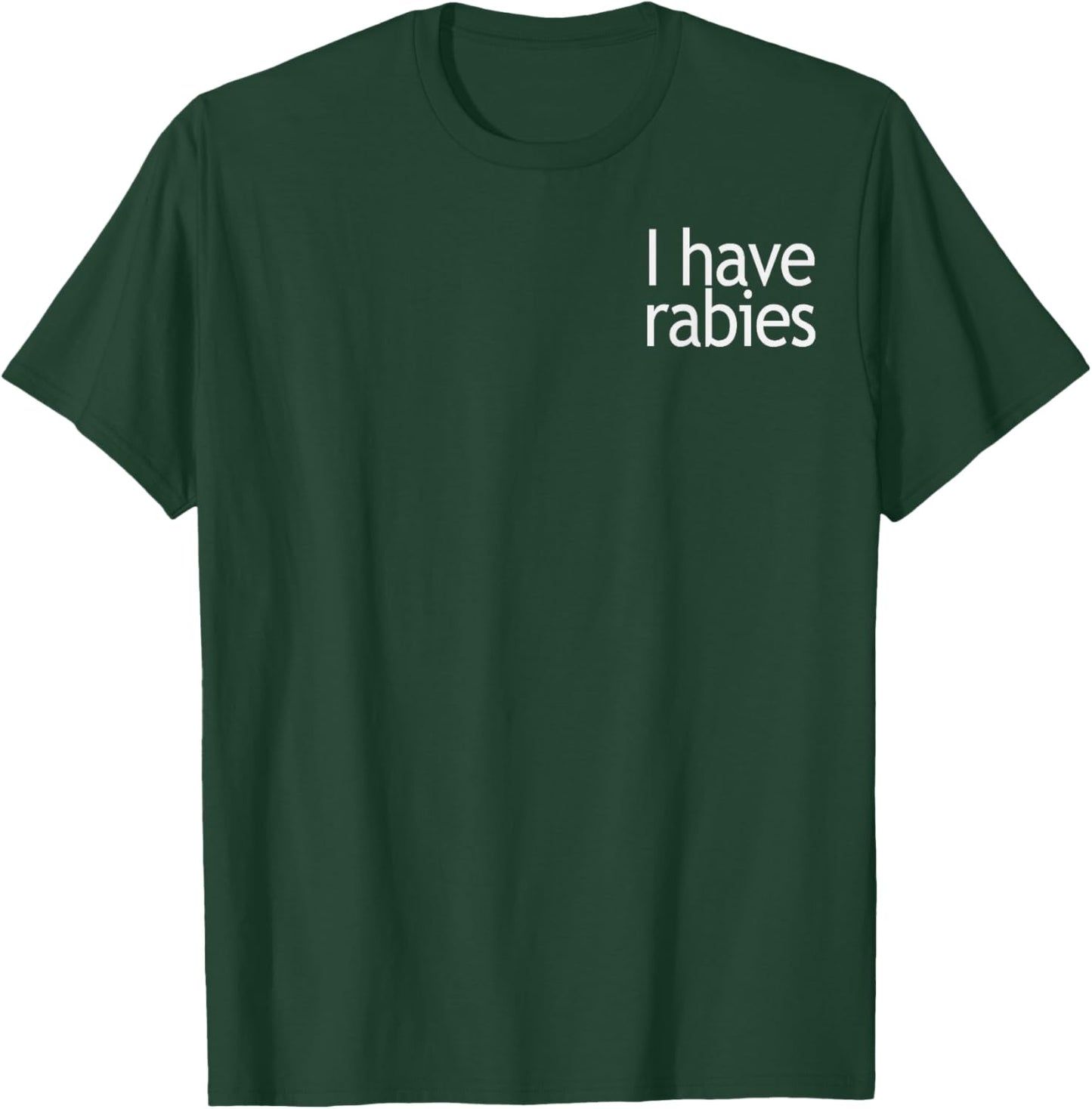 I Have Rabies Pocket Graphic T-Shirt - T-Shirt | Forest