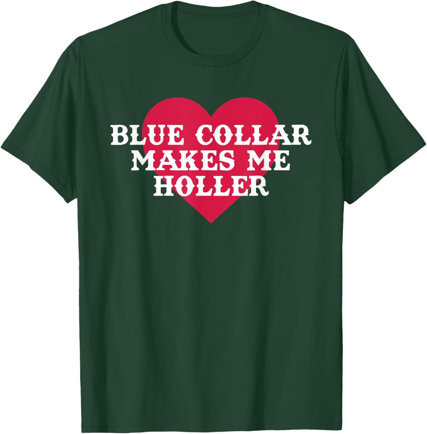 Blue Colla Makes Me Holla Funny Quote T-Shirt - T-Shirt | Forest