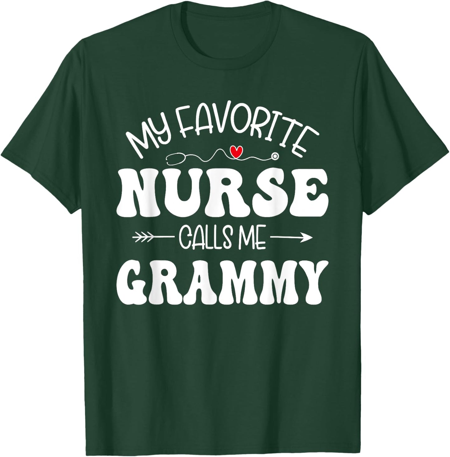 My Favorite Nurse Call Me Grammy Cute Grammy Mothers Day T-Shirt - T-Shirt | Forest