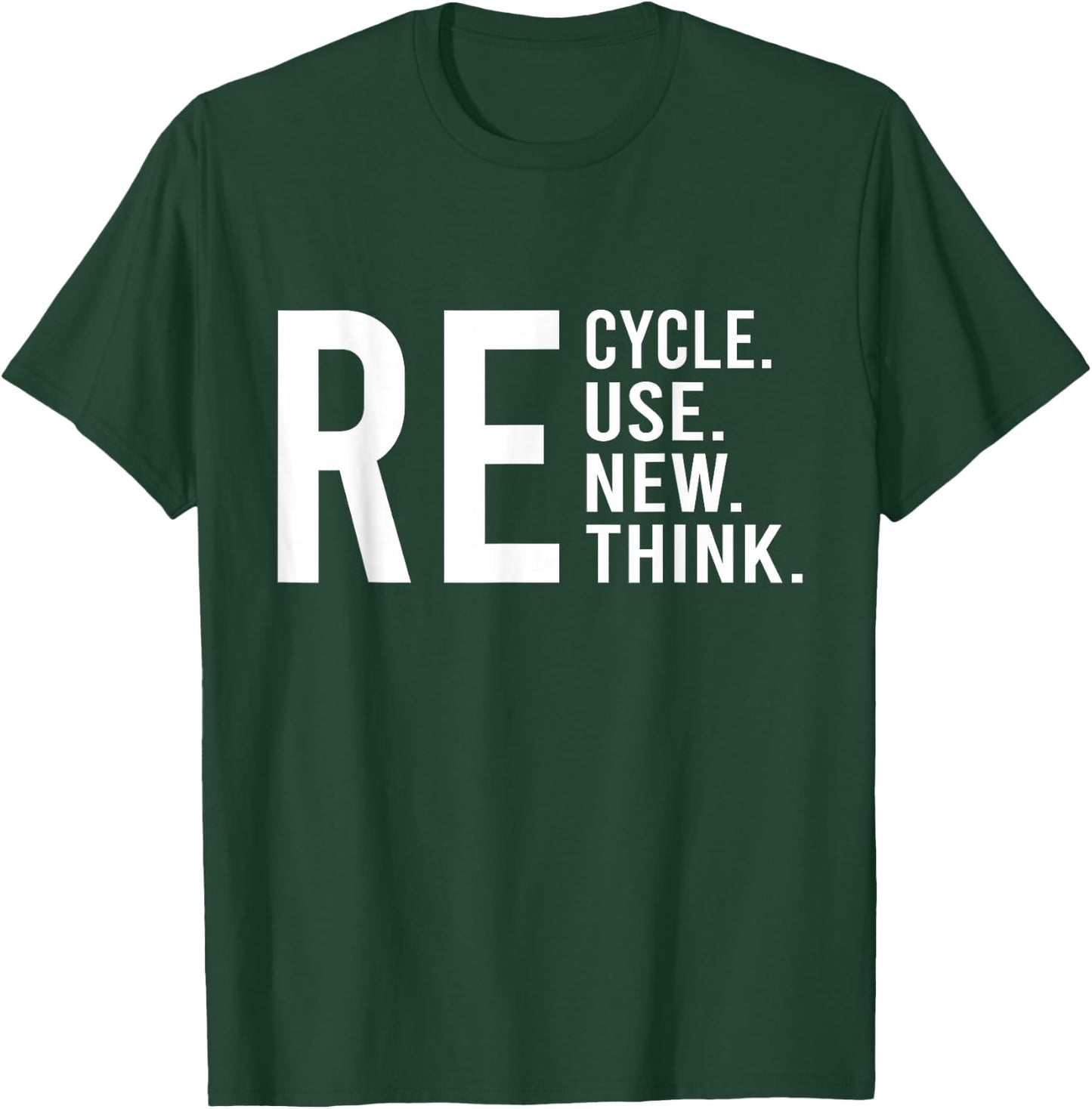 Recycle Reuse Renew Rethink Crisis Environmental Activism T-Shirt - T-Shirt | Forest