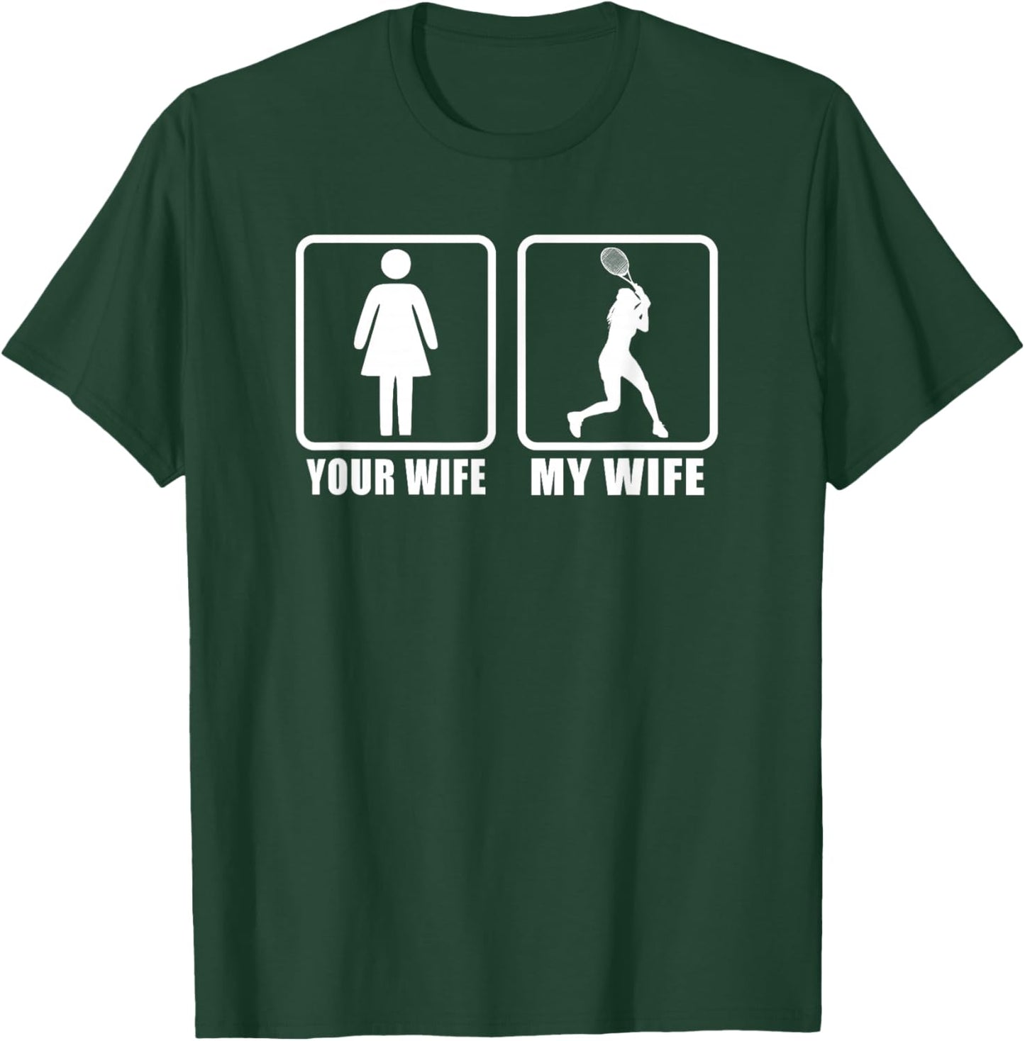 Your Wife My Wife Spouse Husband Racquet Tennis T-Shirt - T-Shirt | Forest