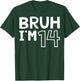 Bruh I'm 14 14th Birthday Boy 14 Years old Birthday T-Shirt - T-Shirt | Forest