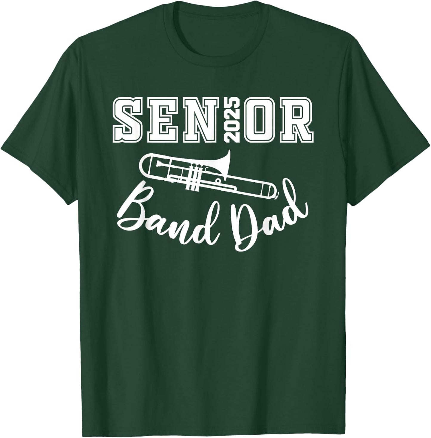 Senior Band Dad 2025 Marching Band Class Of 2025 Trombone T-Shirt - T-Shirt | Forest
