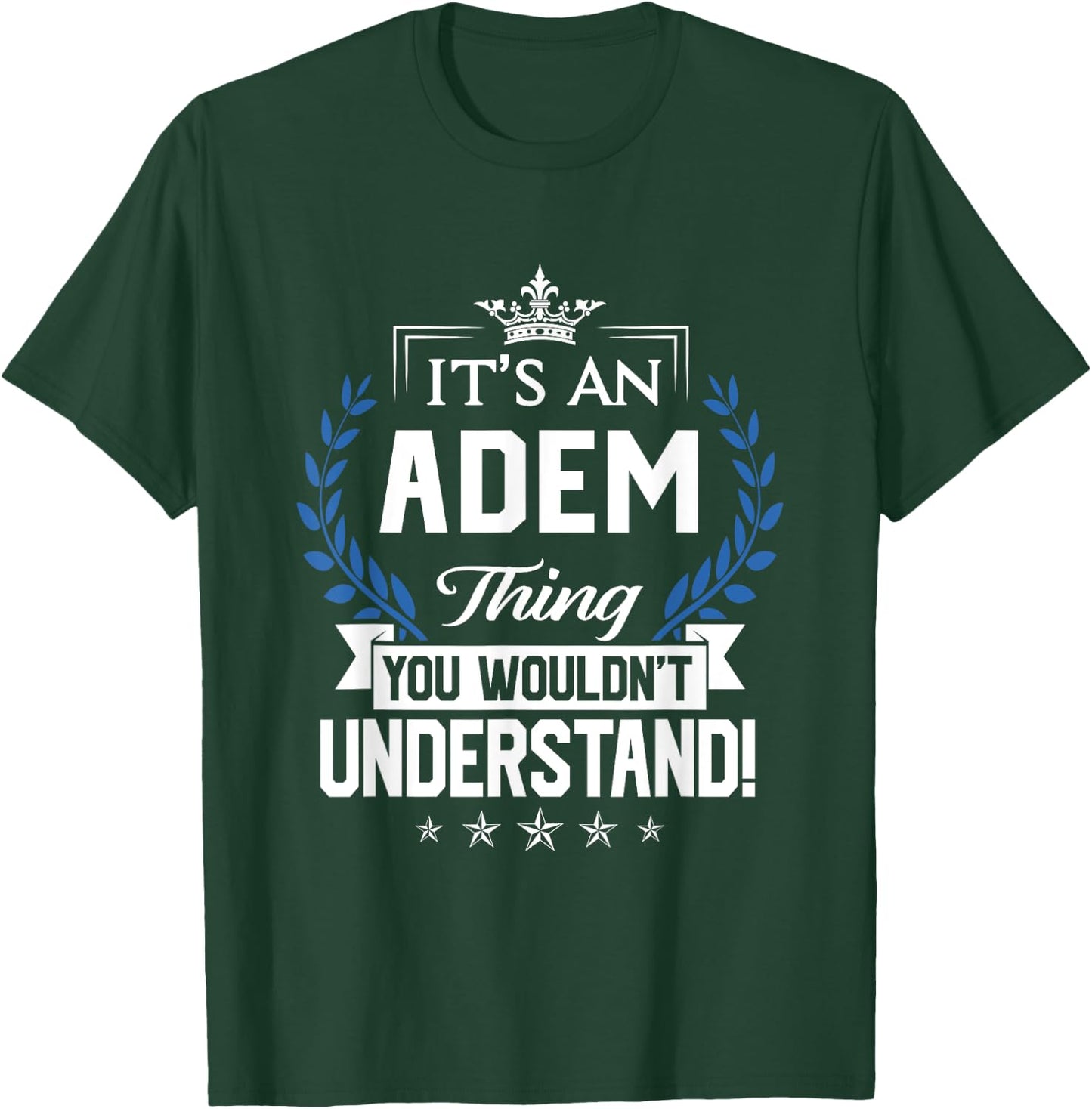 Adem Name - Adem Thing Name You Wouldn't Understand T-Shirt - T-Shirt | Forest