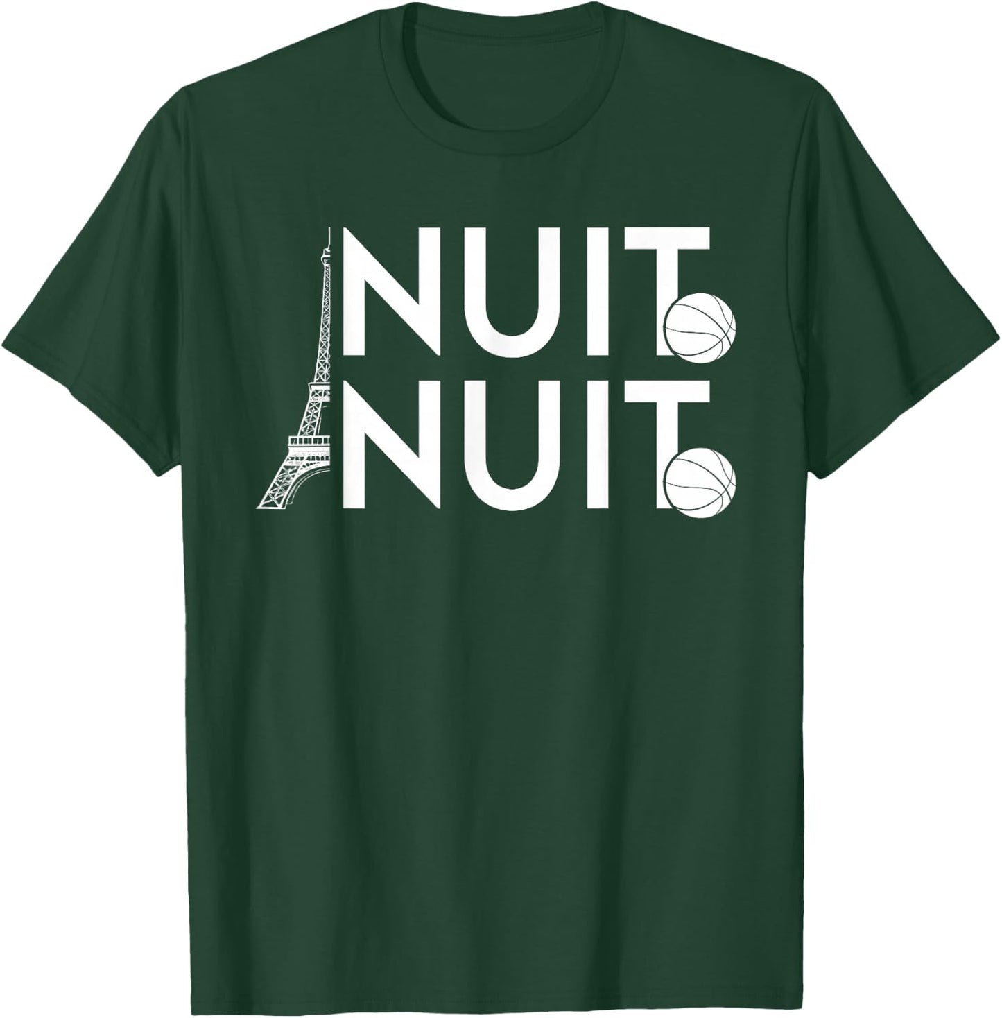 Nuit Nuit Basketball Night French Words Paris Eiffel Tower T-Shirt - T-Shirt | Forest