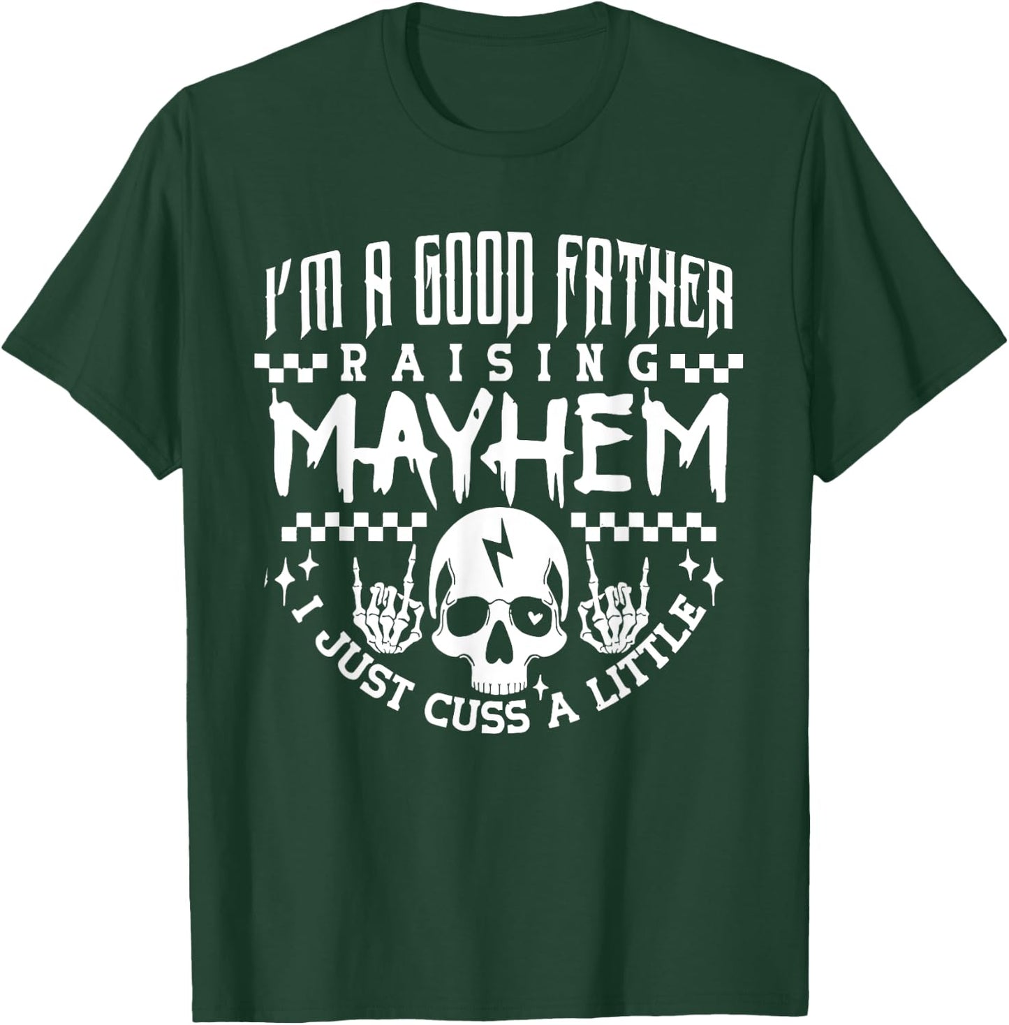 I'm A Good Father Raising Mayhem Dads Club Retro Fathers Day T-Shirt - T-Shirt | Forest