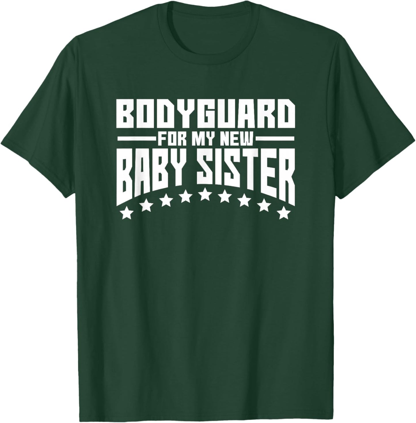 Bodyguard for My New Baby Sister Big Brother Gift Shirt T-Shirt - T-Shirt | Forest