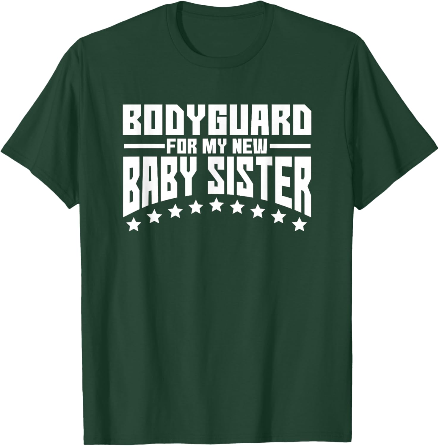 Bodyguard for My New Baby Sister Big Brother Gift Shirt T-Shirt - T-Shirt | Forest