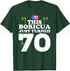 This Boricua Just Turned 70 - Puerto Rican 70th Birthday T-Shirt - T-Shirt | Forest