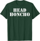 Head Honcho T-Shirt - T-Shirt | Forest