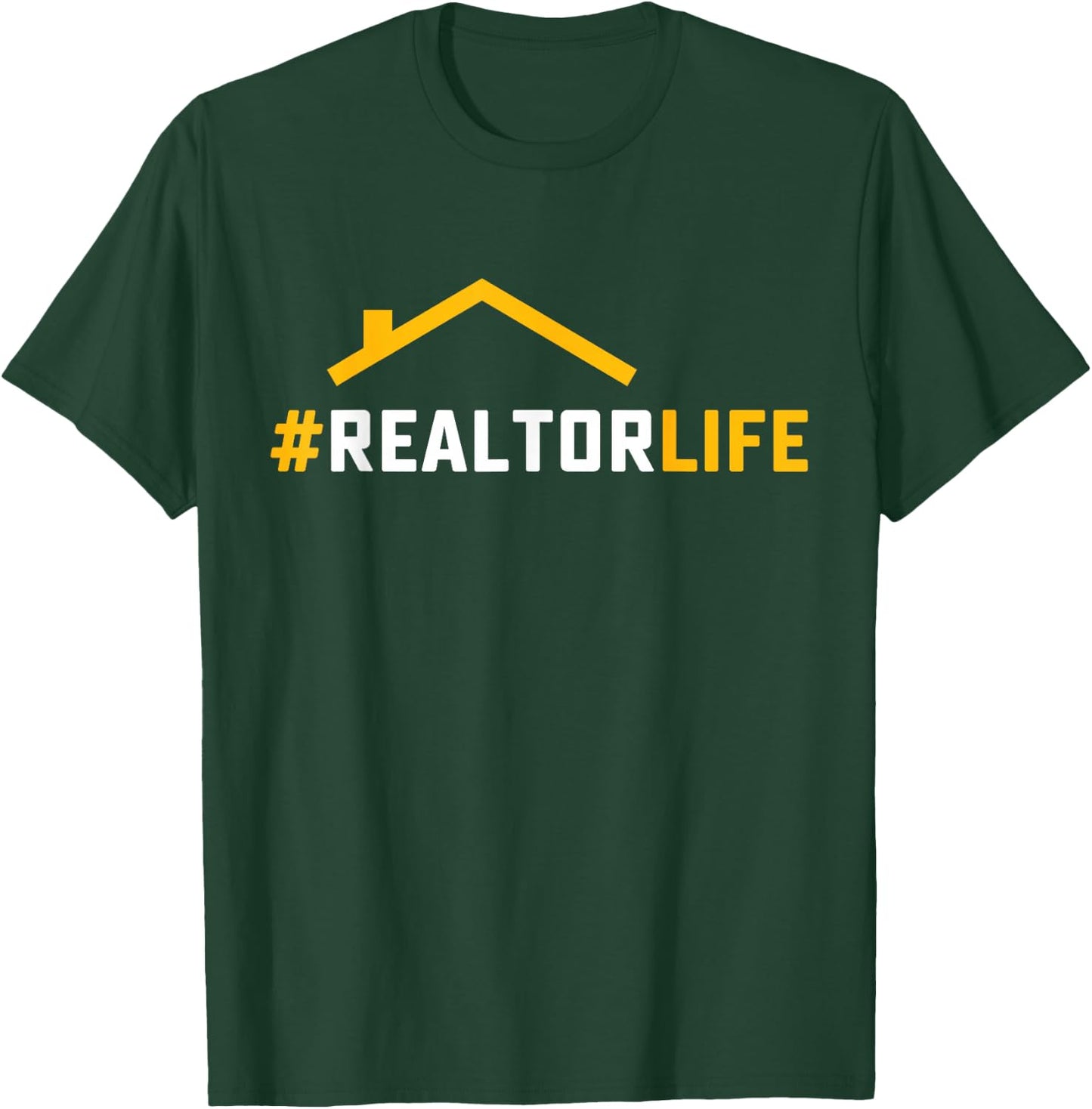 Hashtag Realtorlife House Property Broker Real Estate Agent T-Shirt - T-Shirt | Forest