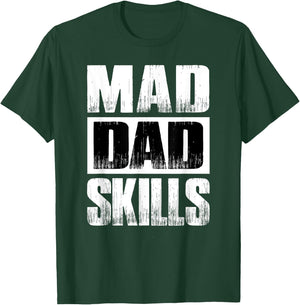 Mad Dad Skills Funny Gift Father's Day Dad Birthday Gift T-Shirt - T-Shirt | Forest