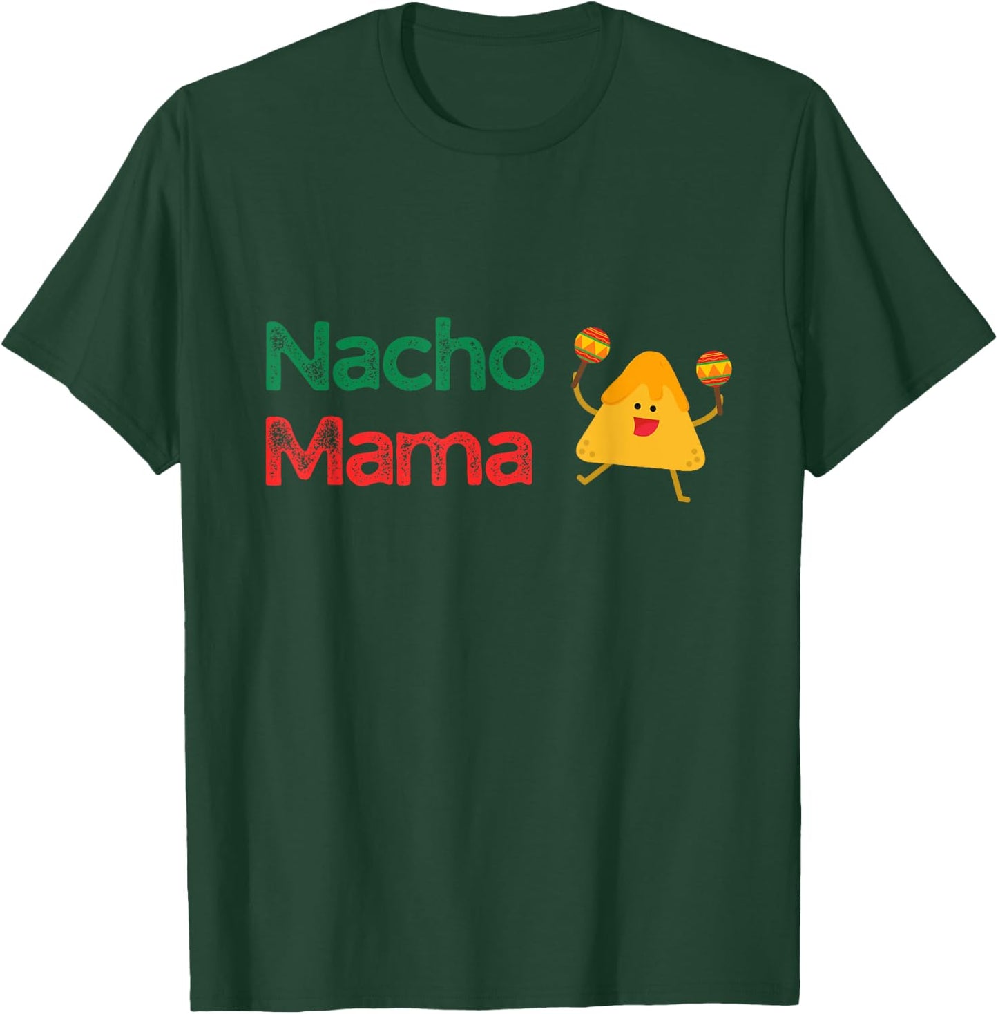 Mother's Day Nacho Mama Funny Merchandise T-Shirt - T-Shirt | Forest