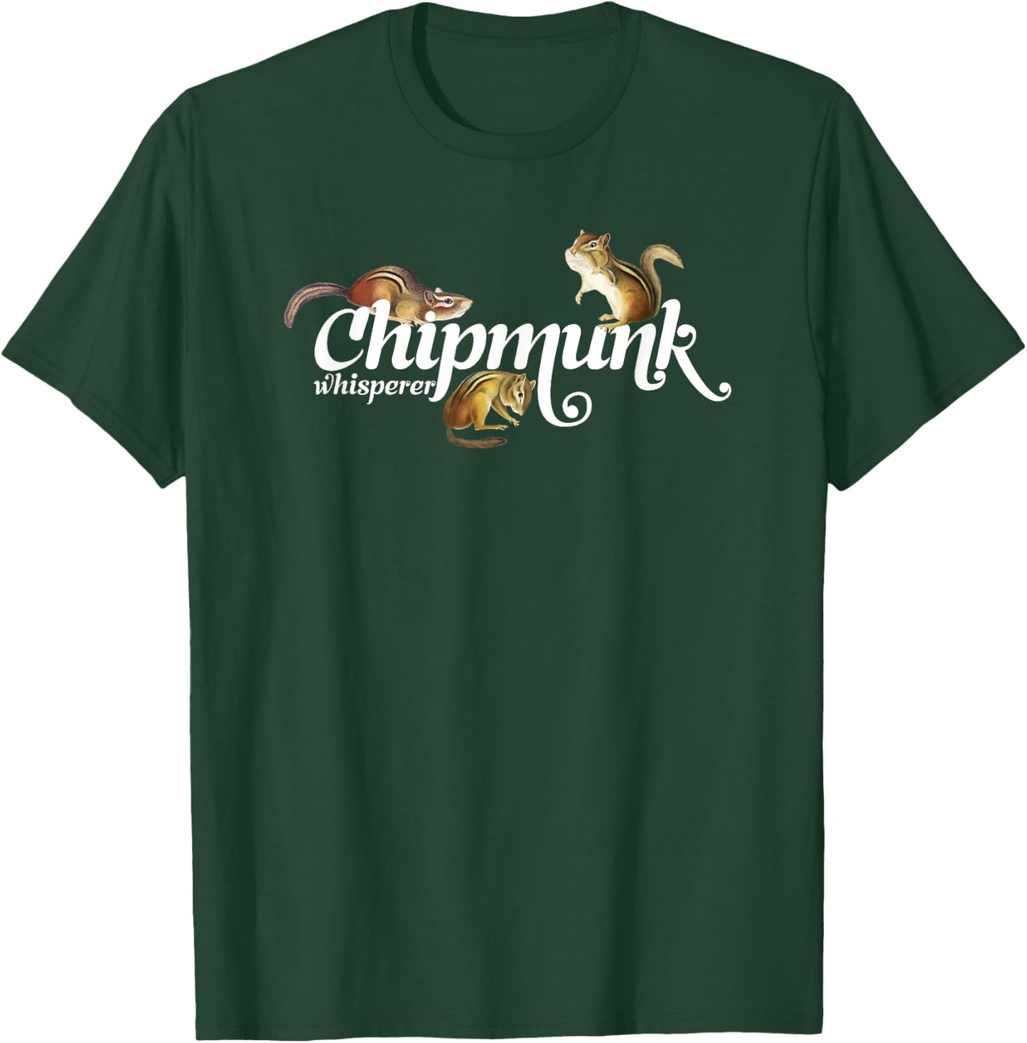 Chipmunk Whisperer I love Chipmunk Shirt T-Shirt - T-Shirt | Forest