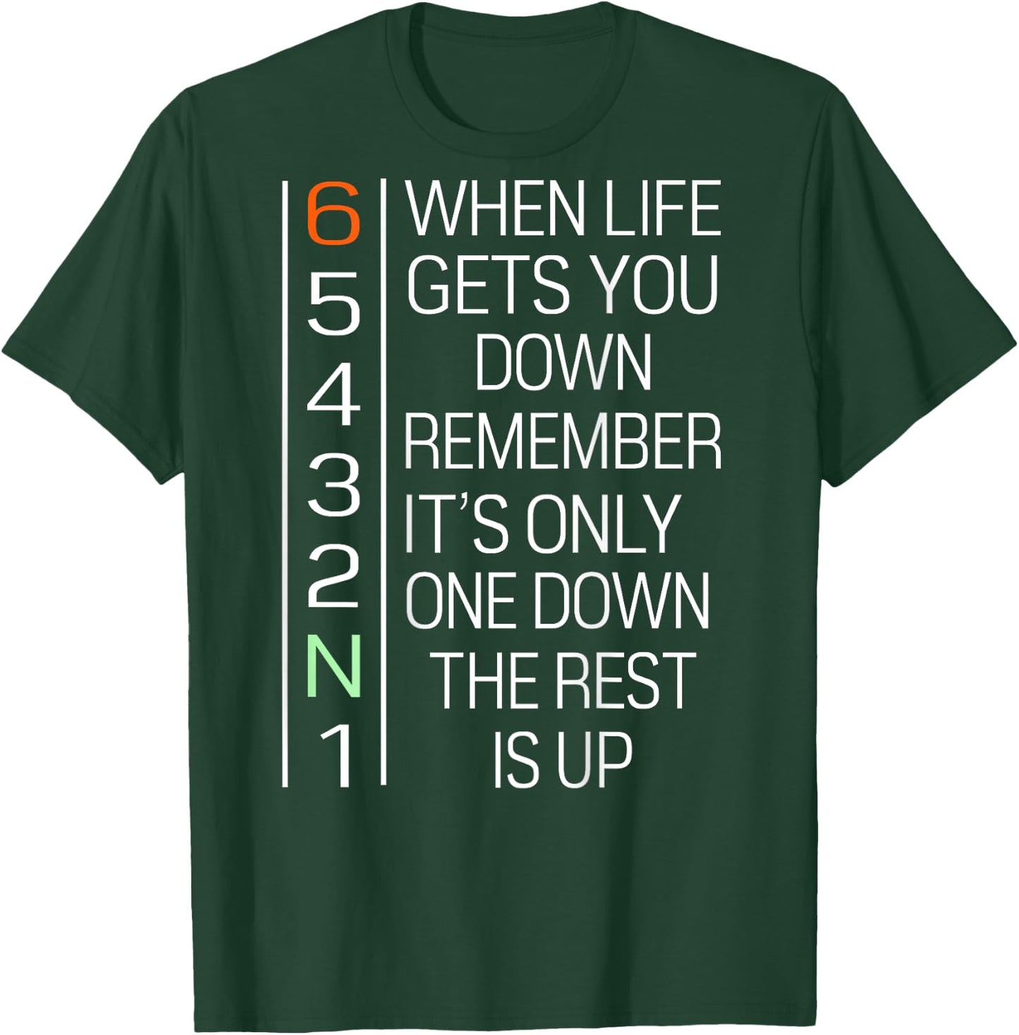 When Life Gets You Down Remember It's Only One Down(on back) T-Shirt - T-Shirt | Forest