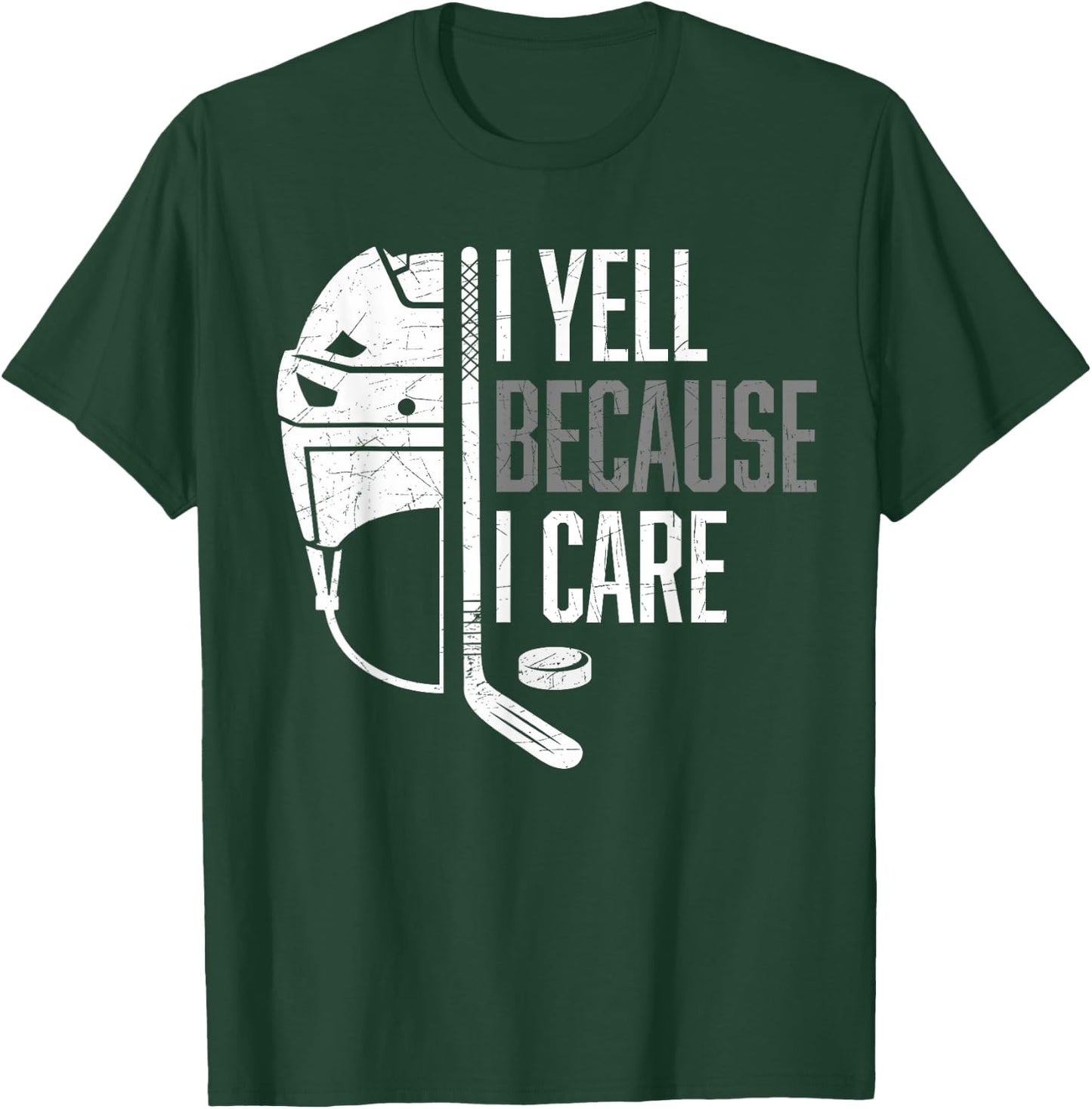 I Yell Because I Care Hockey Ice Hockey T-Shirt - T-Shirt | Forest