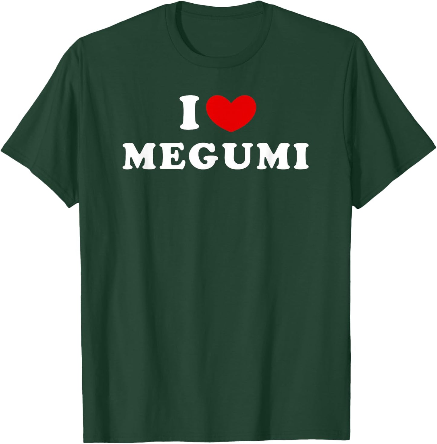 I Love Megumi, I Love Megumi T-Shirt - T-Shirt | Forest