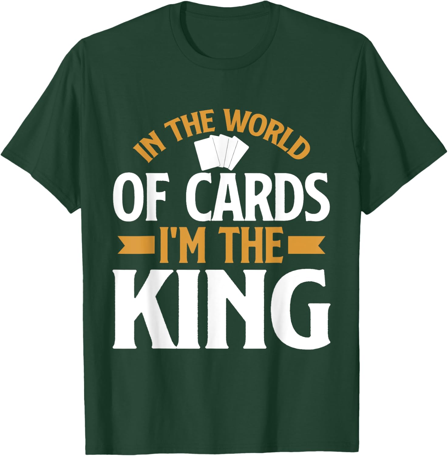 In the World of Cards im the King Trading Card T-Shirt - T-Shirt | Forest