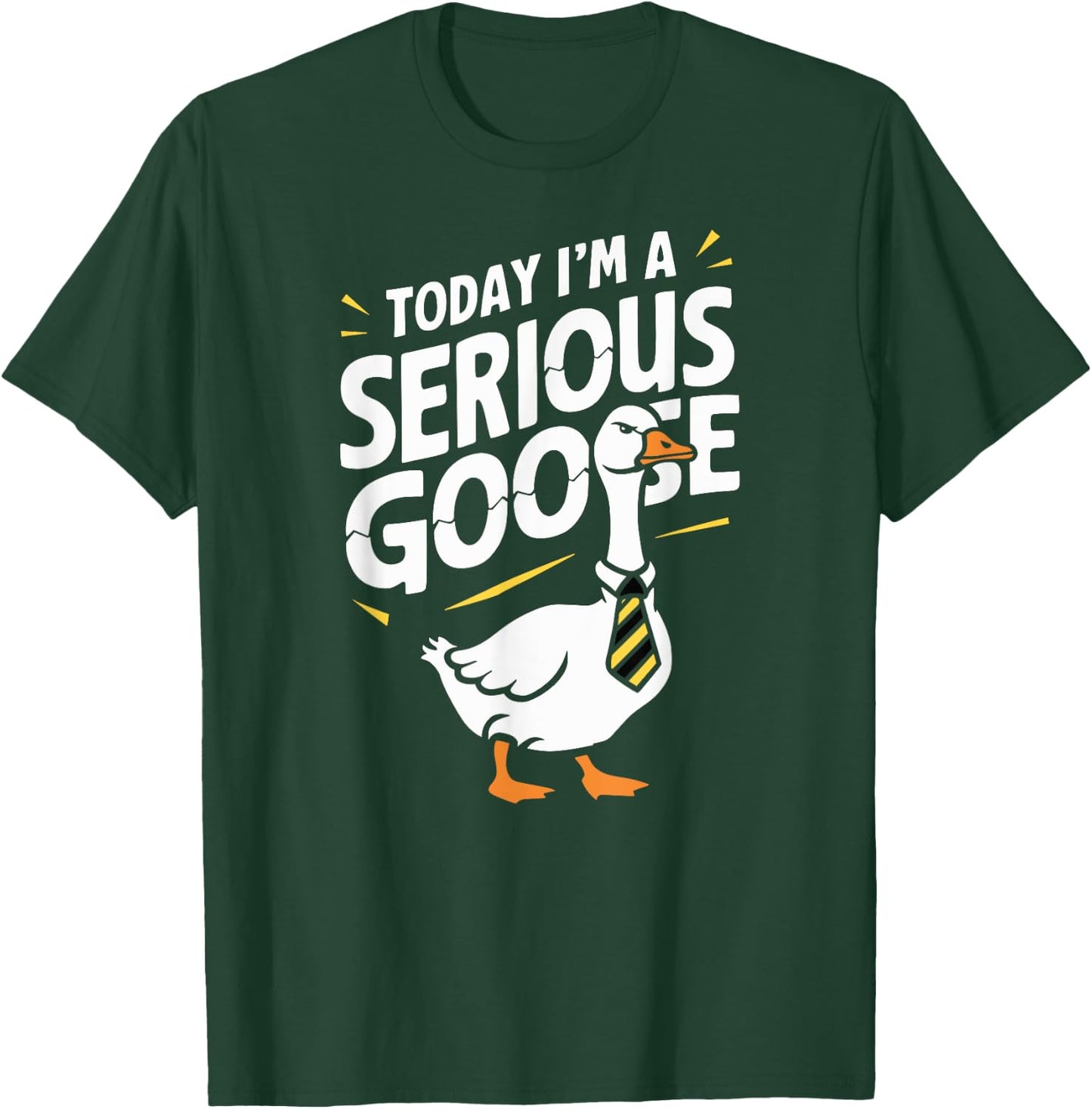 Today I'm a Serious Goose Silly Goose Funny Bird T-Shirt - T-Shirt | Forest