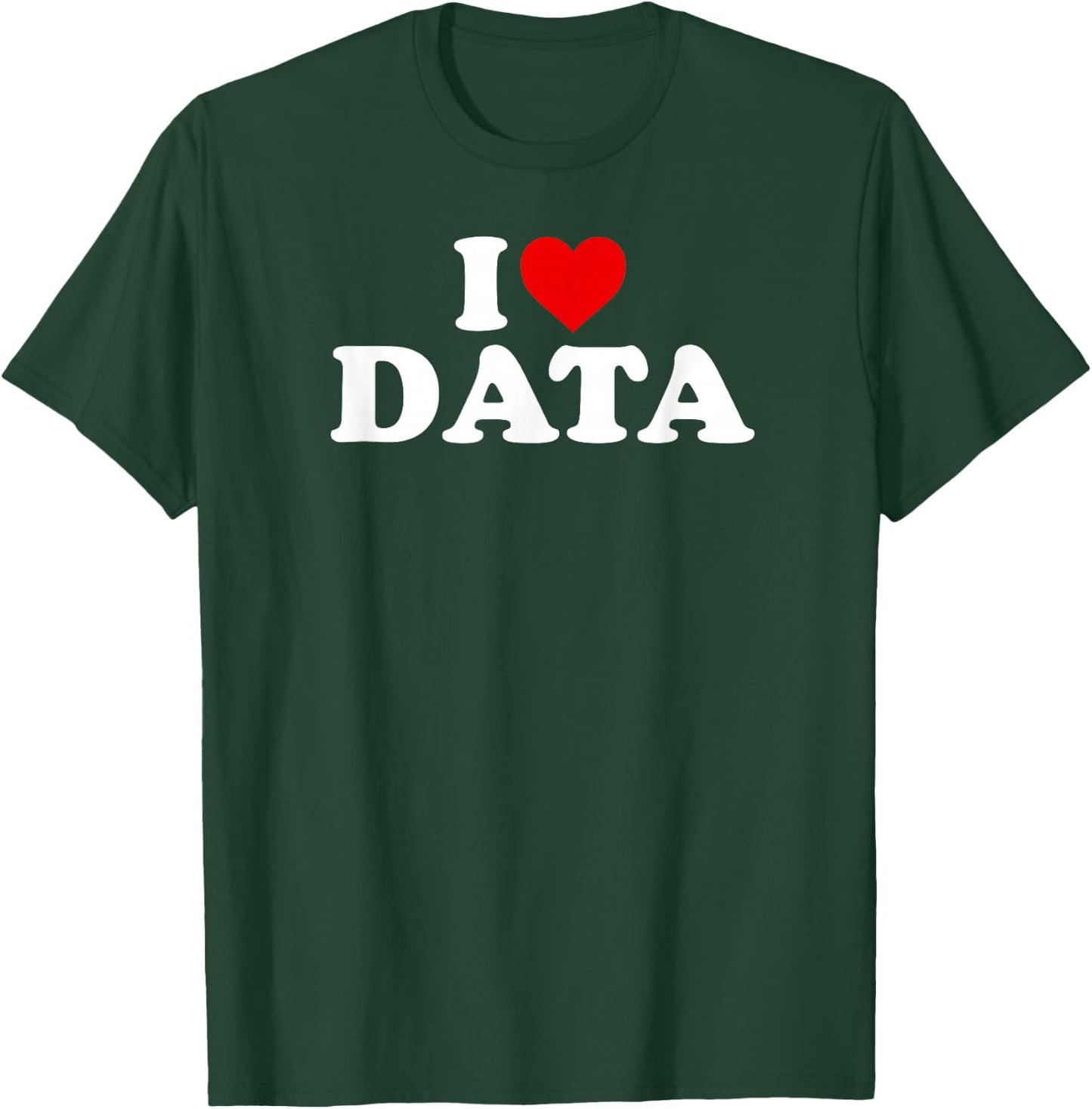 I Love Data - Heart T-Shirt - T-Shirt | Forest