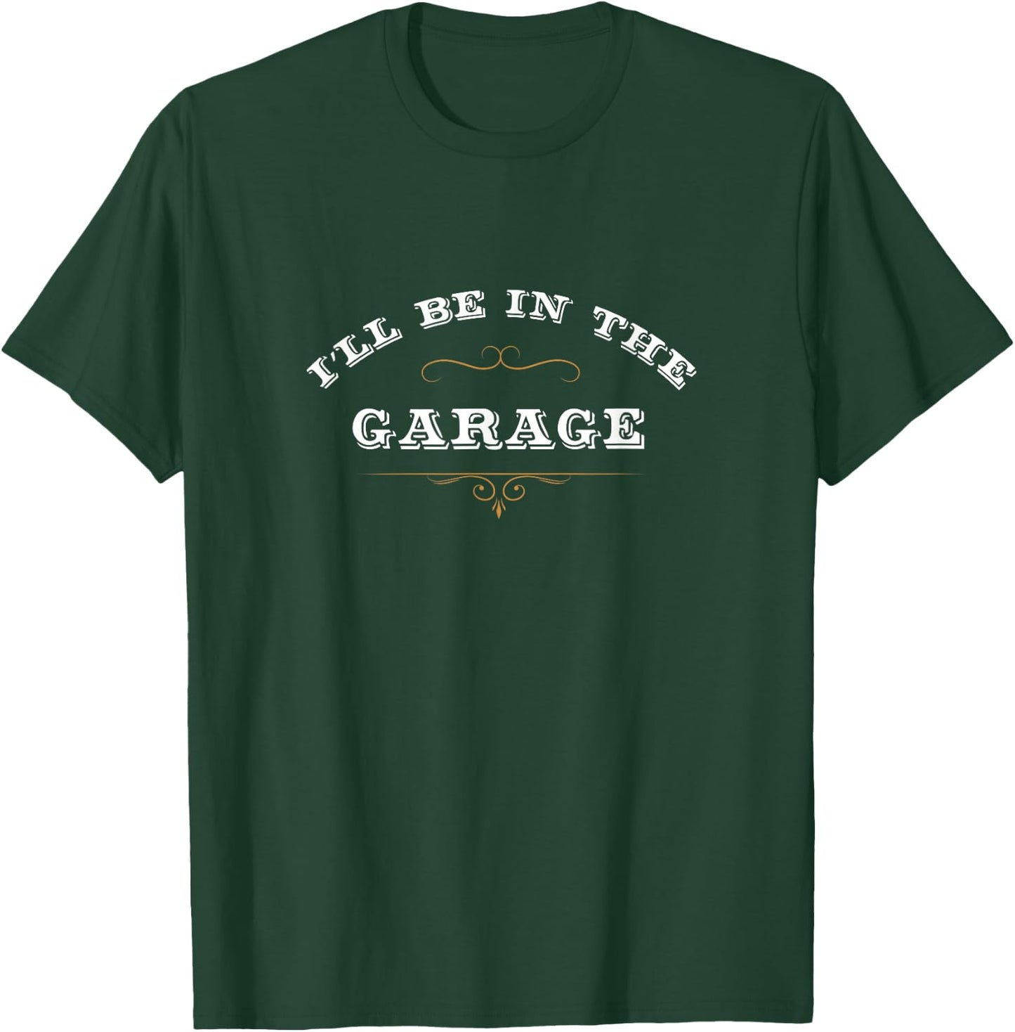 Gift of A Handyman I'll Be in The Garage - Men's Black Short Sleeve Classic Fit - Funny Men's Garage - Small T-Shirt - T-Shirt | Forest