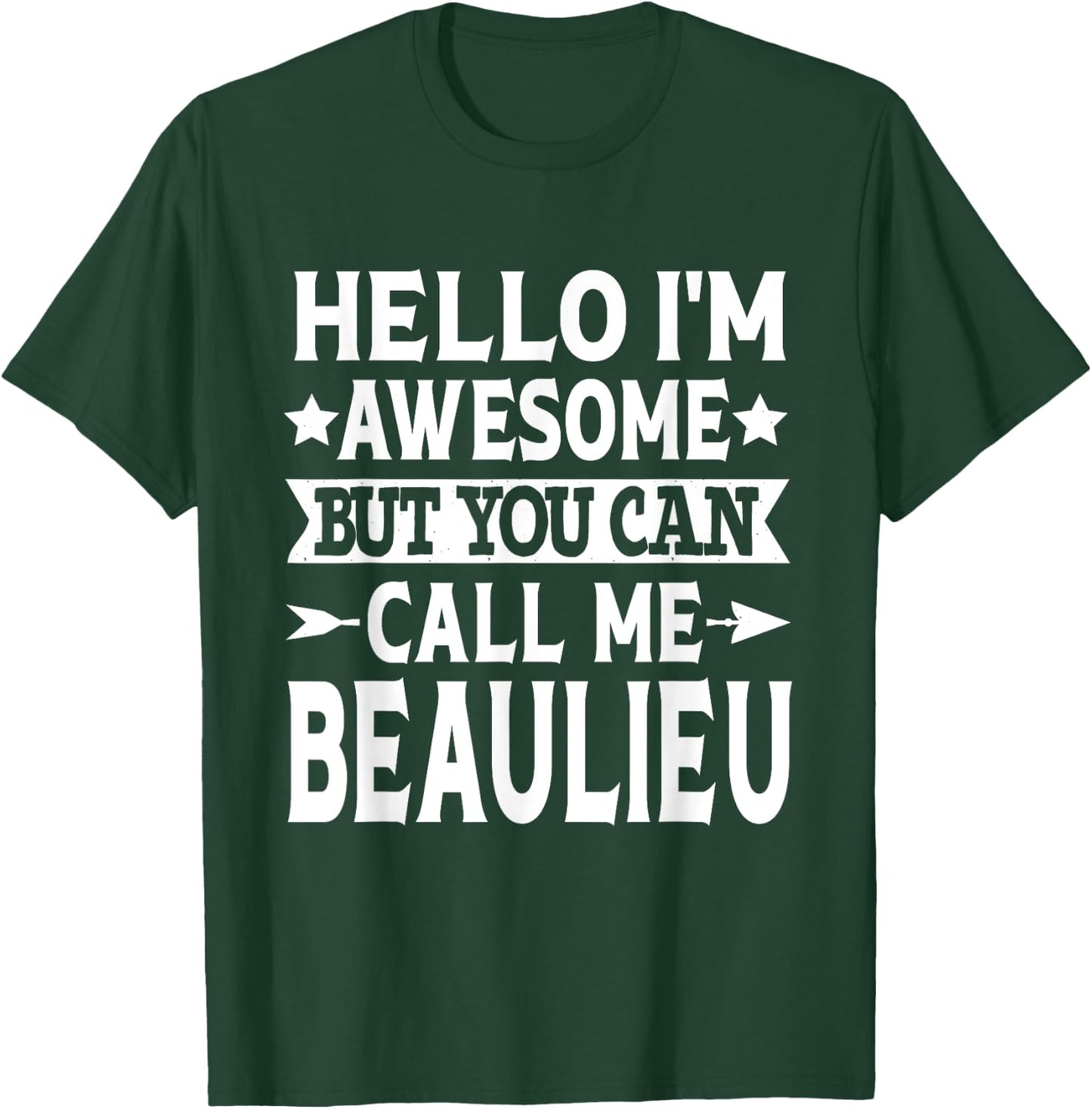 Beaulieu Surname Call Me Beaulieu Family Last Name Beaulieu T-Shirt - T-Shirt | Forest