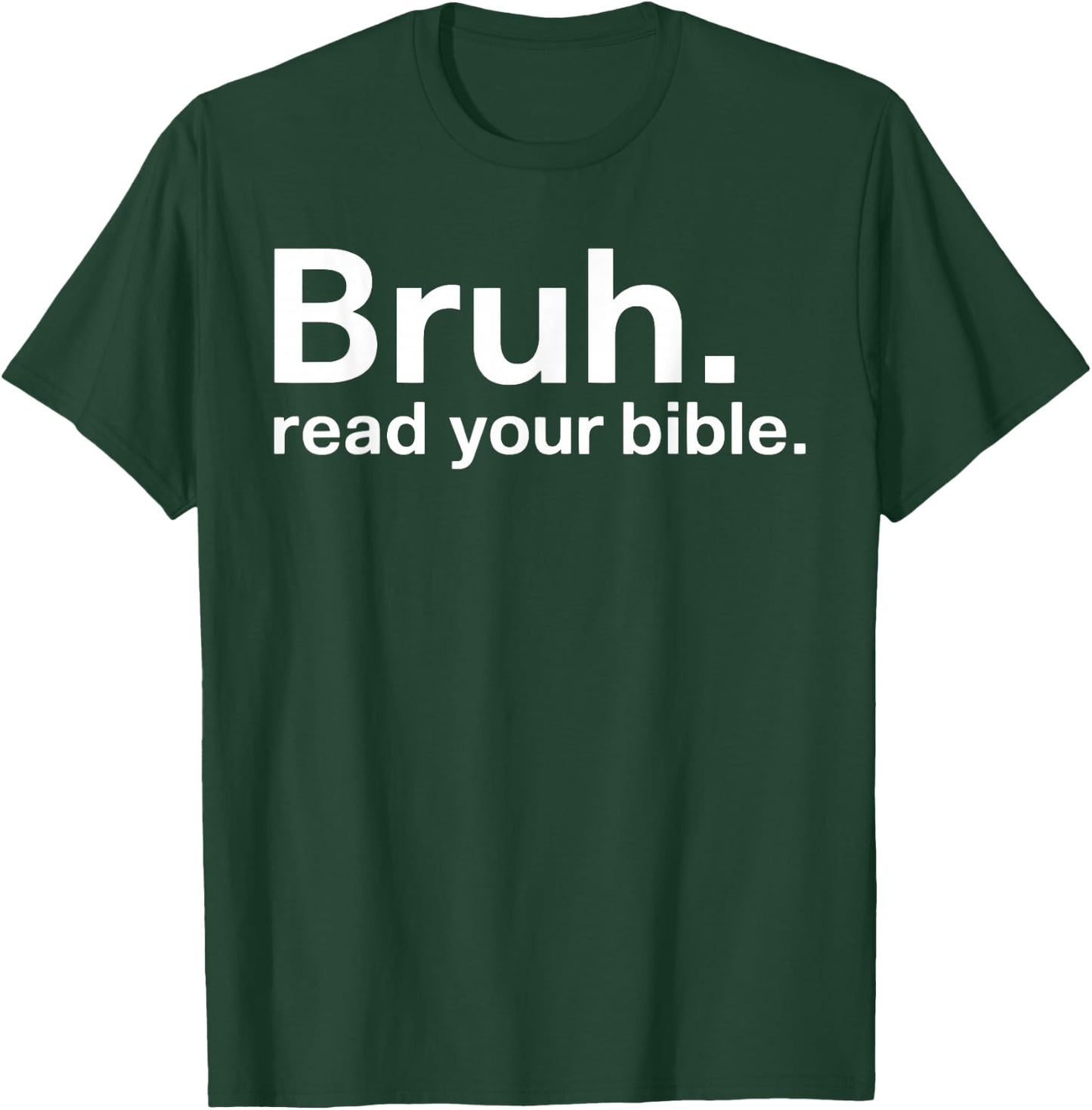 Bruh Read Your Bible T-Shirt - T-Shirt | Forest
