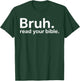 Bruh Read Your Bible T-Shirt - T-Shirt | Forest