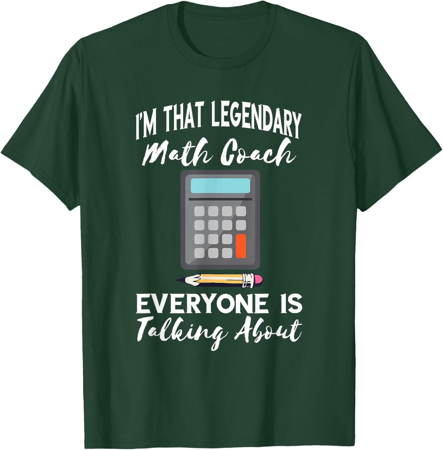 Legendary Math Coach Mathematics Calculator Math Teacher T-Shirt - T-Shirt | Forest