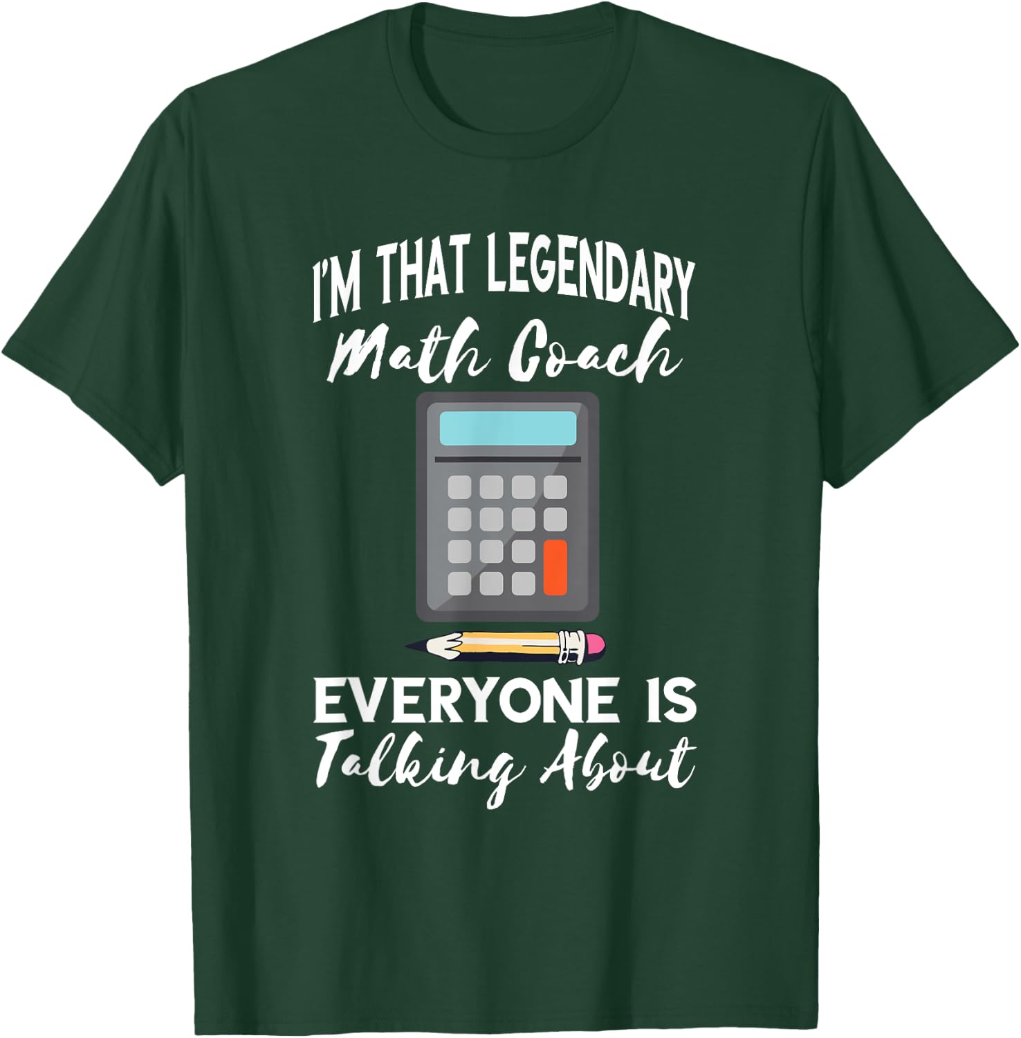 Legendary Math Coach Mathematics Calculator Math Teacher T-Shirt - T-Shirt | Forest