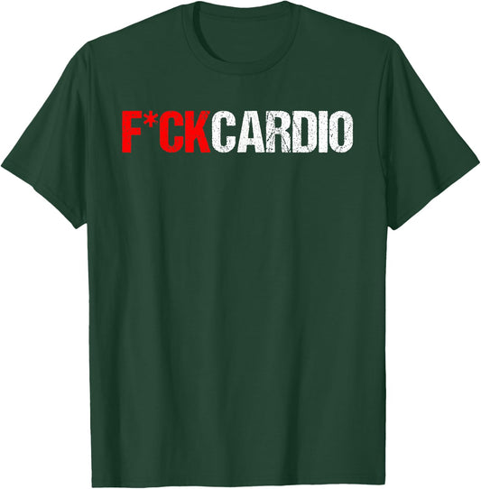 Fuck Cardio T-Shirt - T-Shirt | Forest